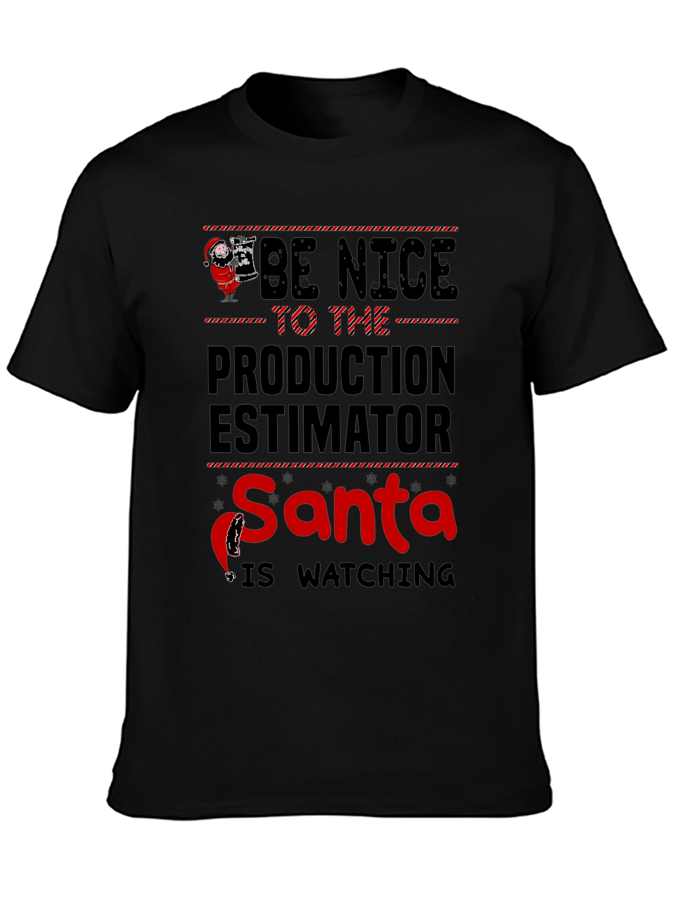 Be Nice to the Production Estimator Santa T-Shirt