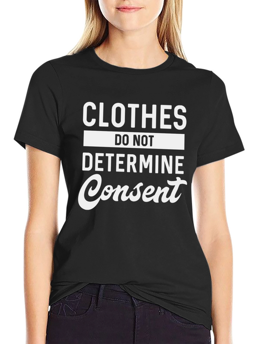 Clothes Do Not Determine Consent Graphic Tee