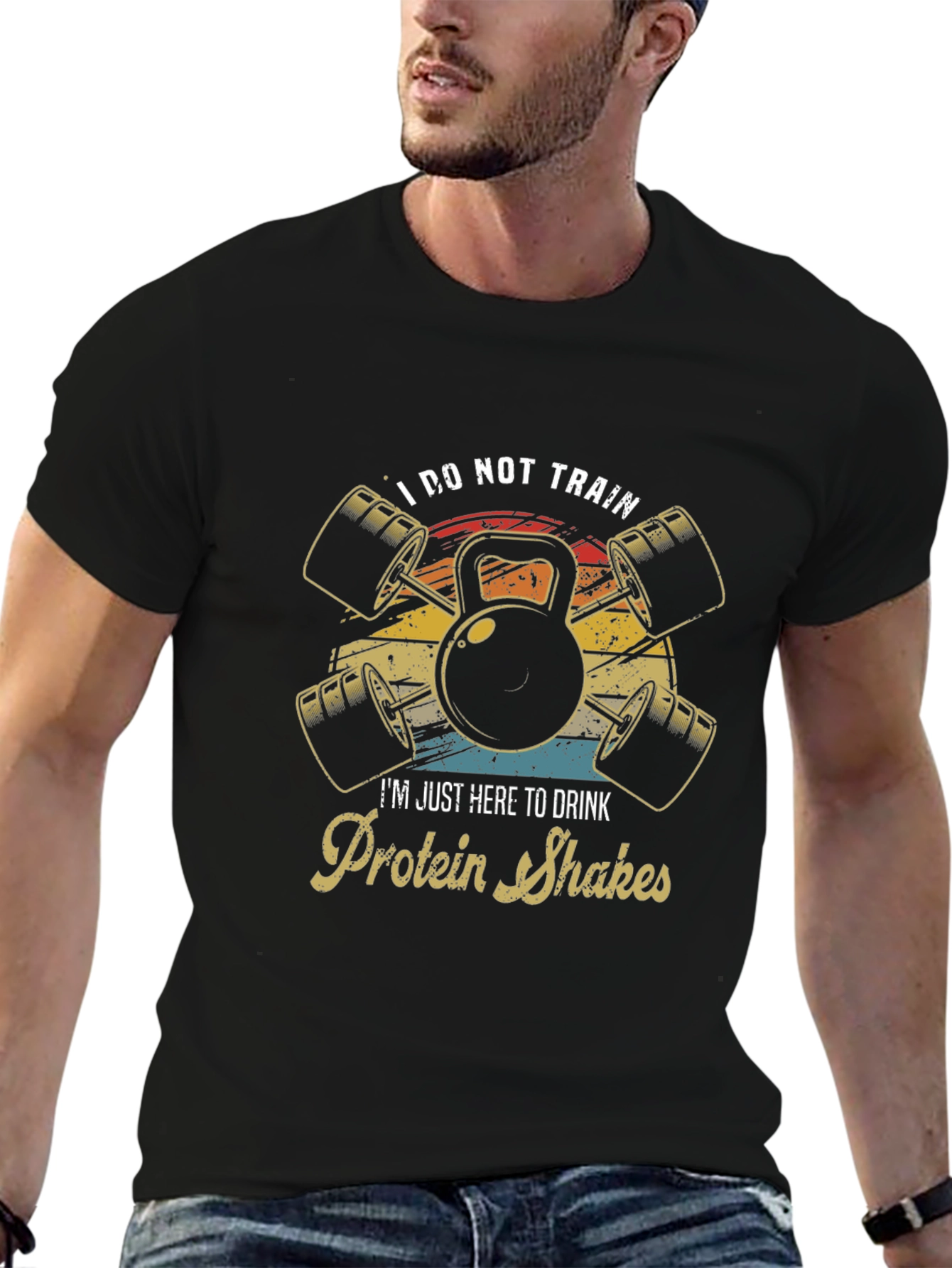Funny Gym T-Shirt: I Do Not Train Protein Shakes