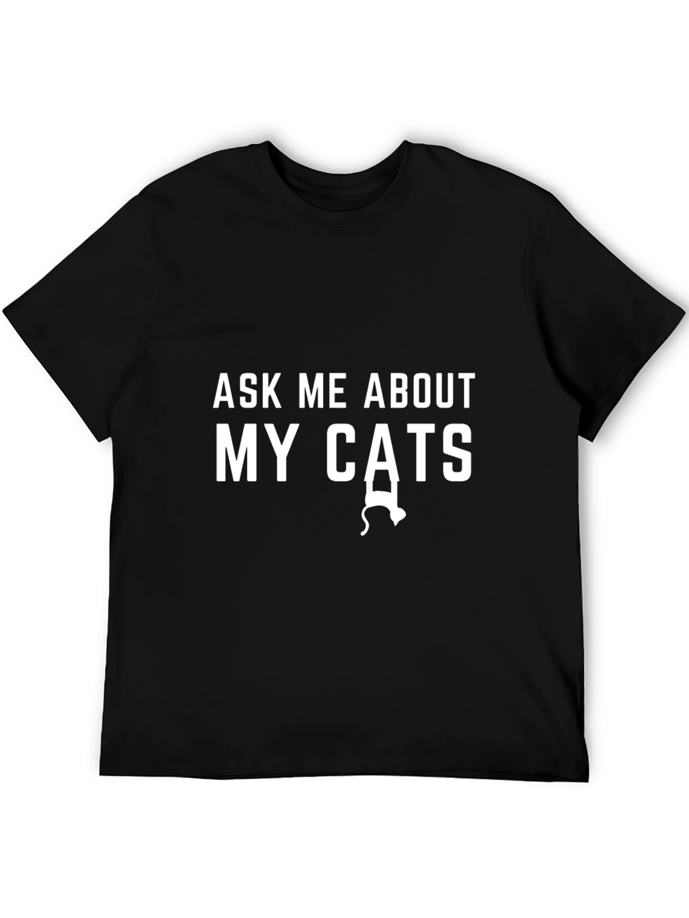 Ask Me About My Cats Graphic T-Shirt