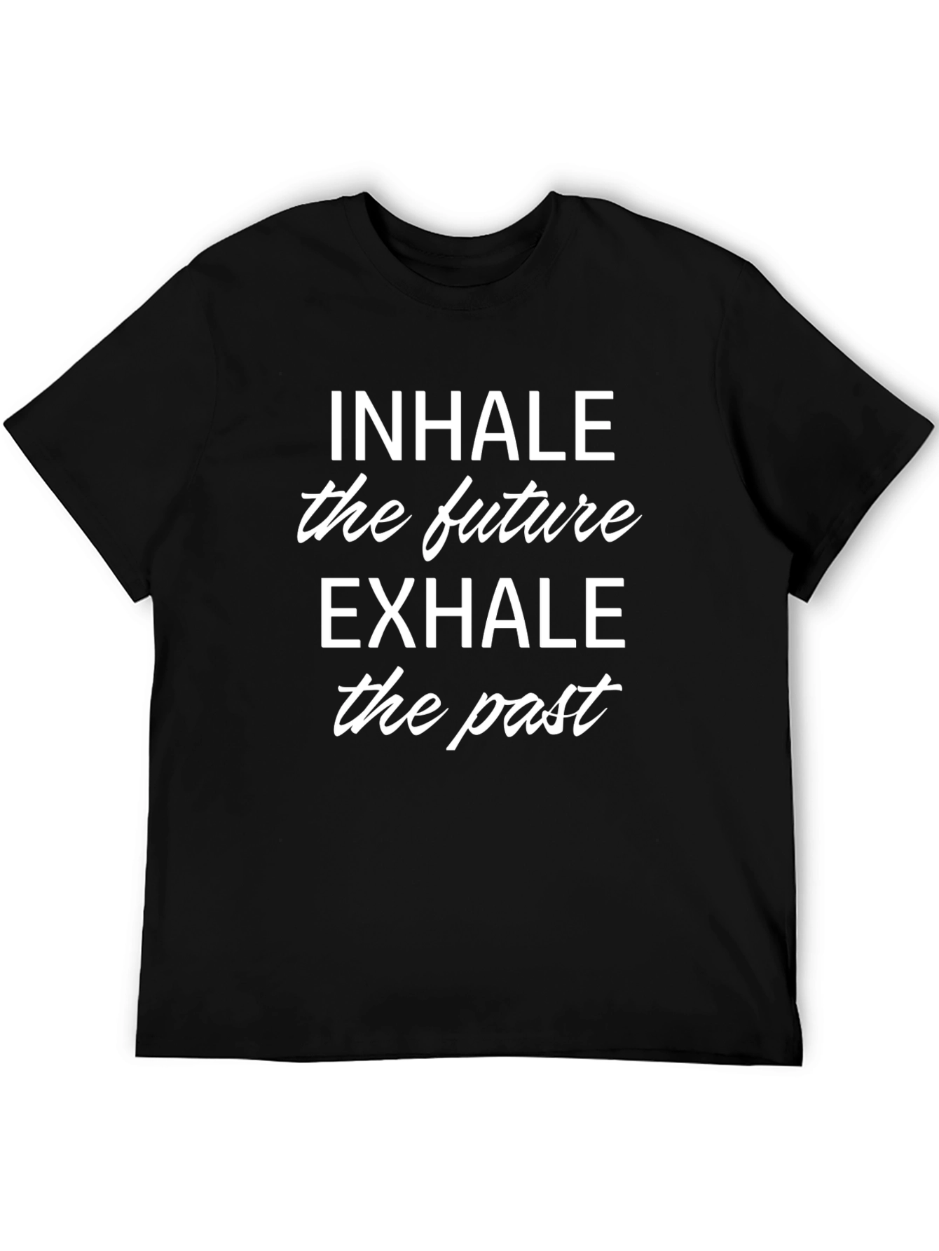 Inhale The Future Exhale The Past Black T-Shirt