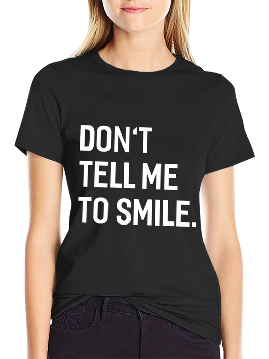 Dont Tell Me To Smile Black Graphic Tee