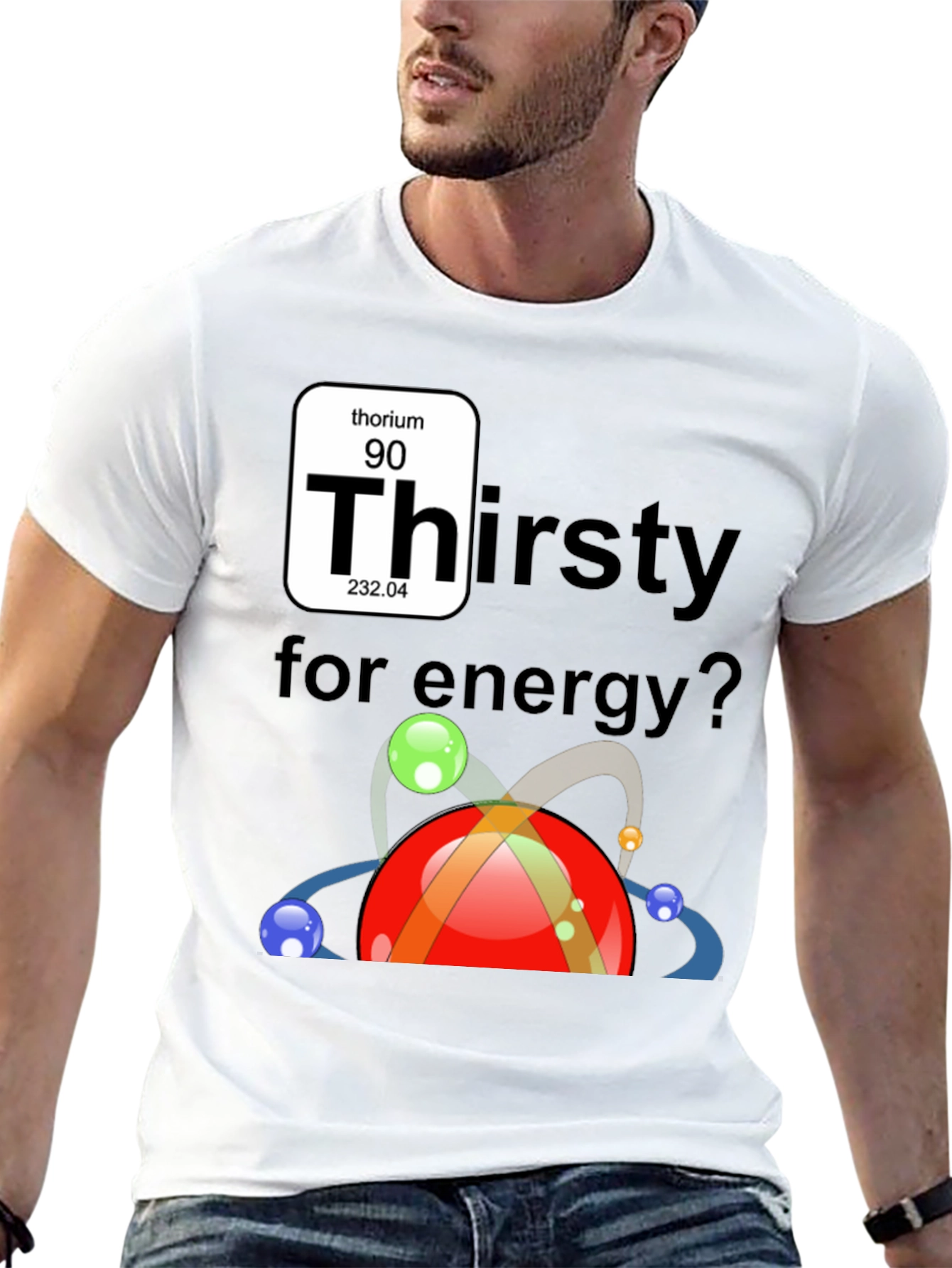 Thorium Energy T-Shirt - Thirsty for Energy?