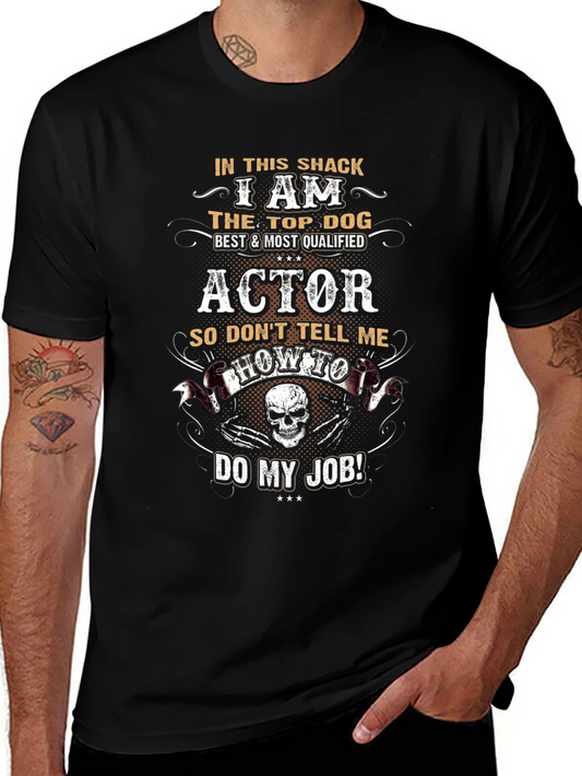Actor Top Dog Graphic T-Shirt - Dont Tell Me How!