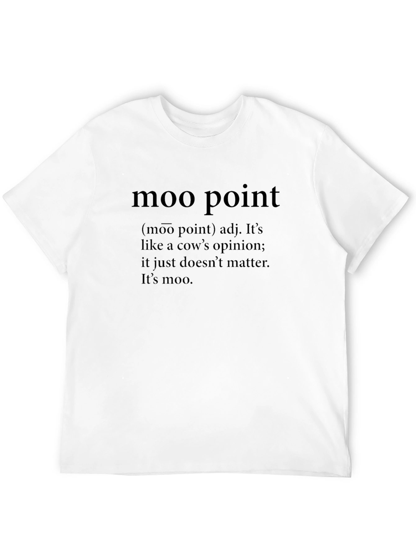 Moo Point Definition T-Shirt - Funny Sarcastic Tee