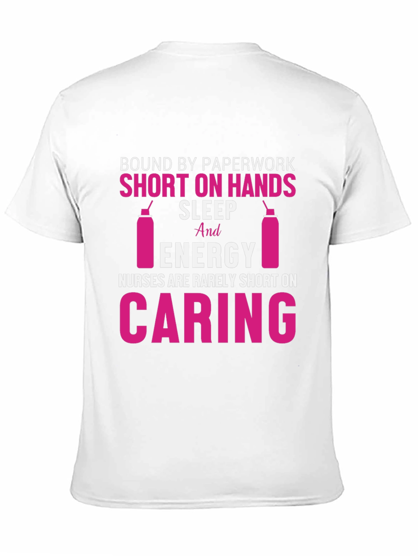 Nurse T-Shirt: Short on Hands Caring Design
