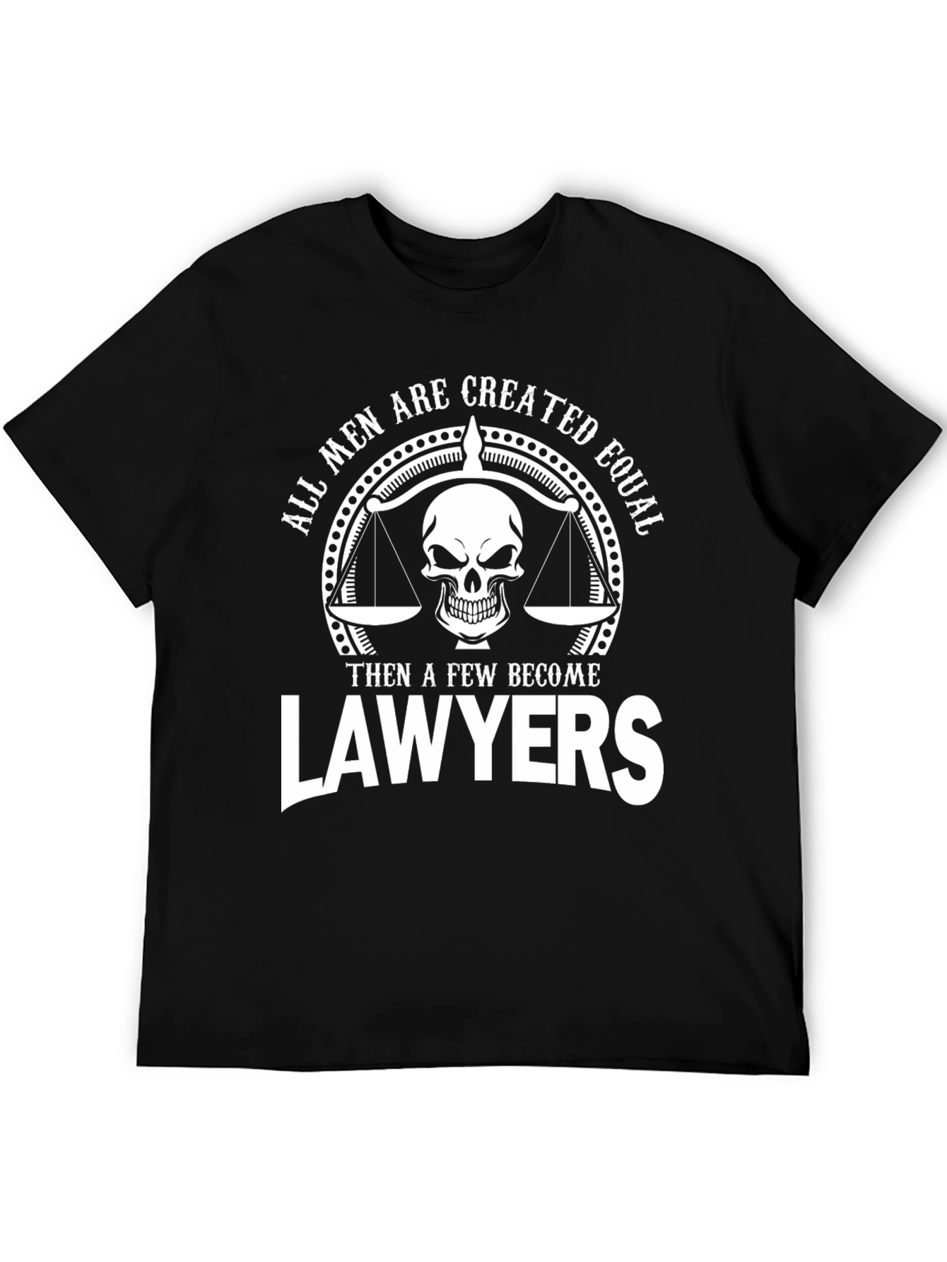 Lawyer Skull T-Shirt - All Men Are Created Equal