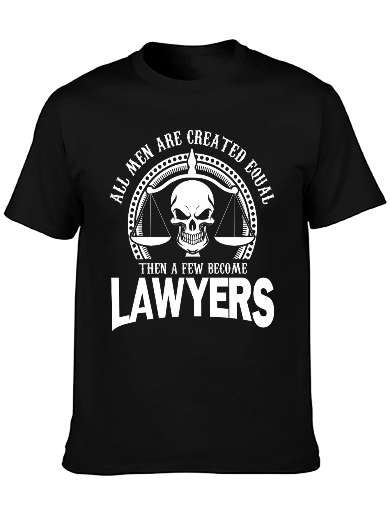 Lawyer Skull T-Shirt - All Men Are Created Equal
