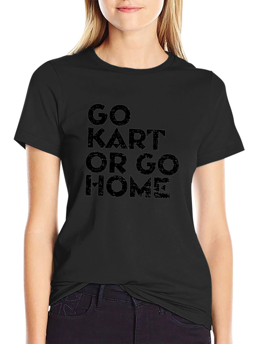Go Kart or Go Home Graphic Tee