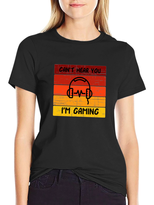 Cant Hear You Im Gaming Graphic Tee