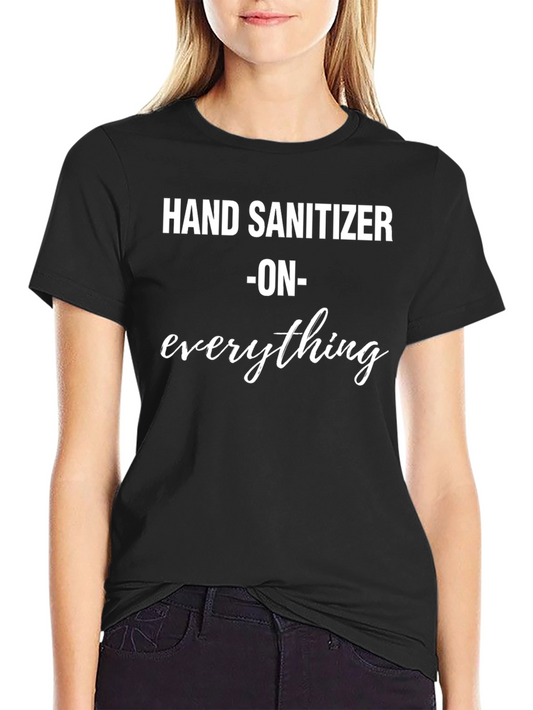 Hand Sanitizer on Everything Black T-Shirt