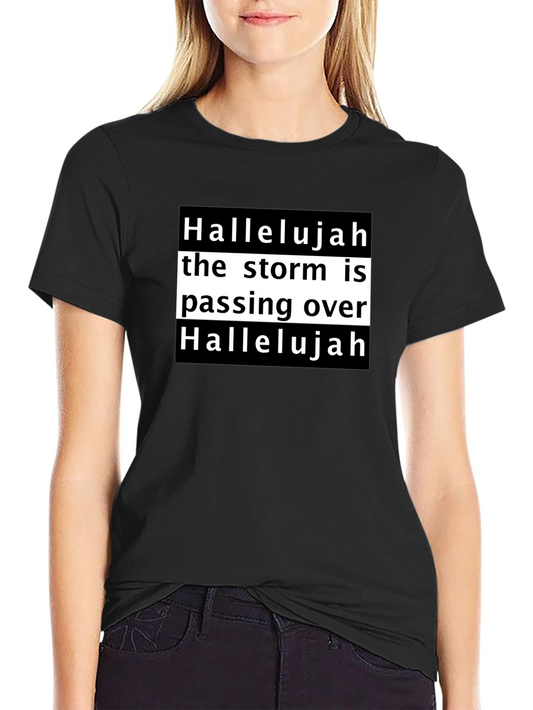 Hallelujah the Storm is Passing Over Black T-Shirt