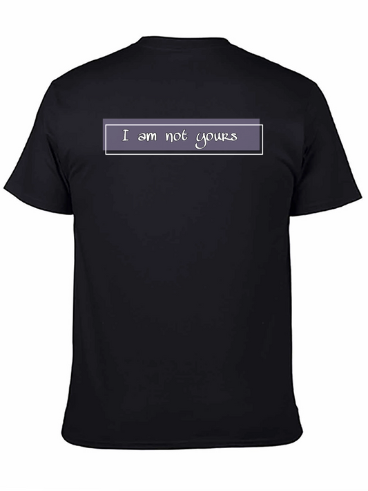 I am not yours - Black T-Shirt