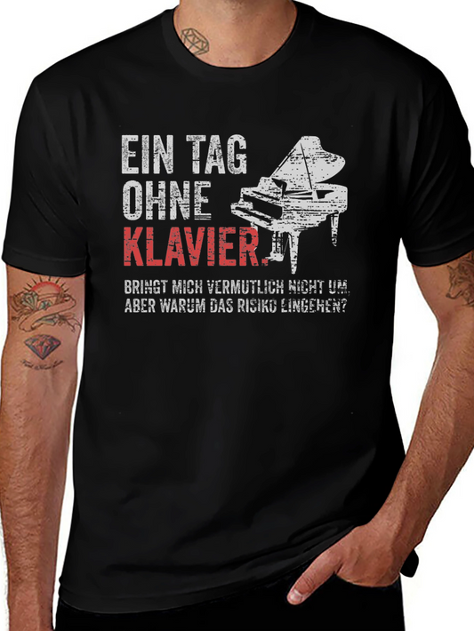 Ein Tag Ohne Klavier T-Shirt - Piano Lover Tee
