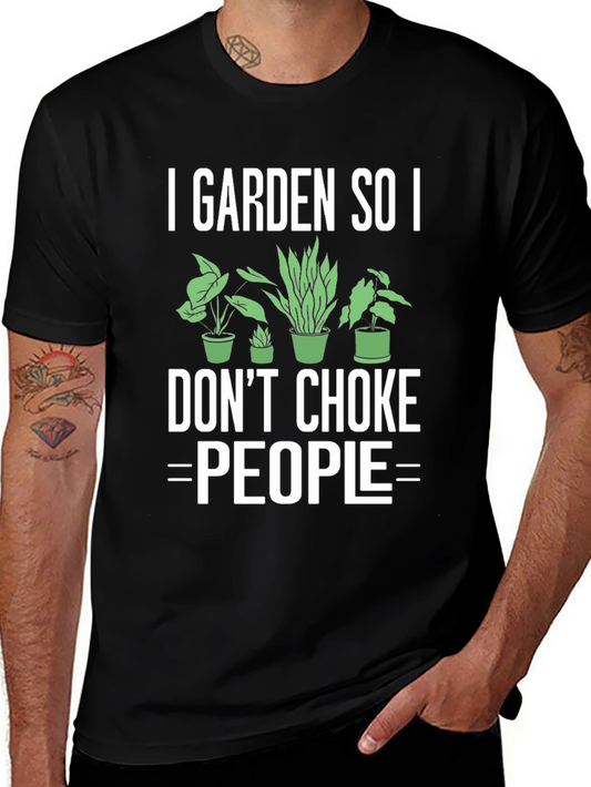 I Garden So I Dont Choke People Funny Graphic T-Shirt