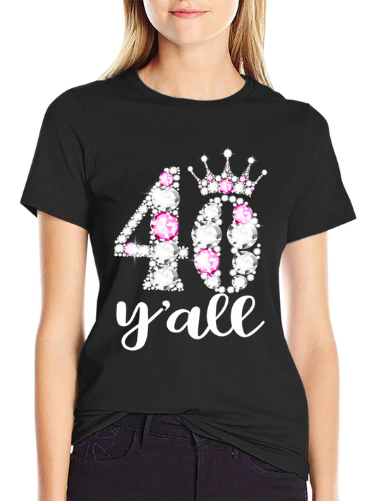 40 Yall Rhinestone Birthday T-Shirt