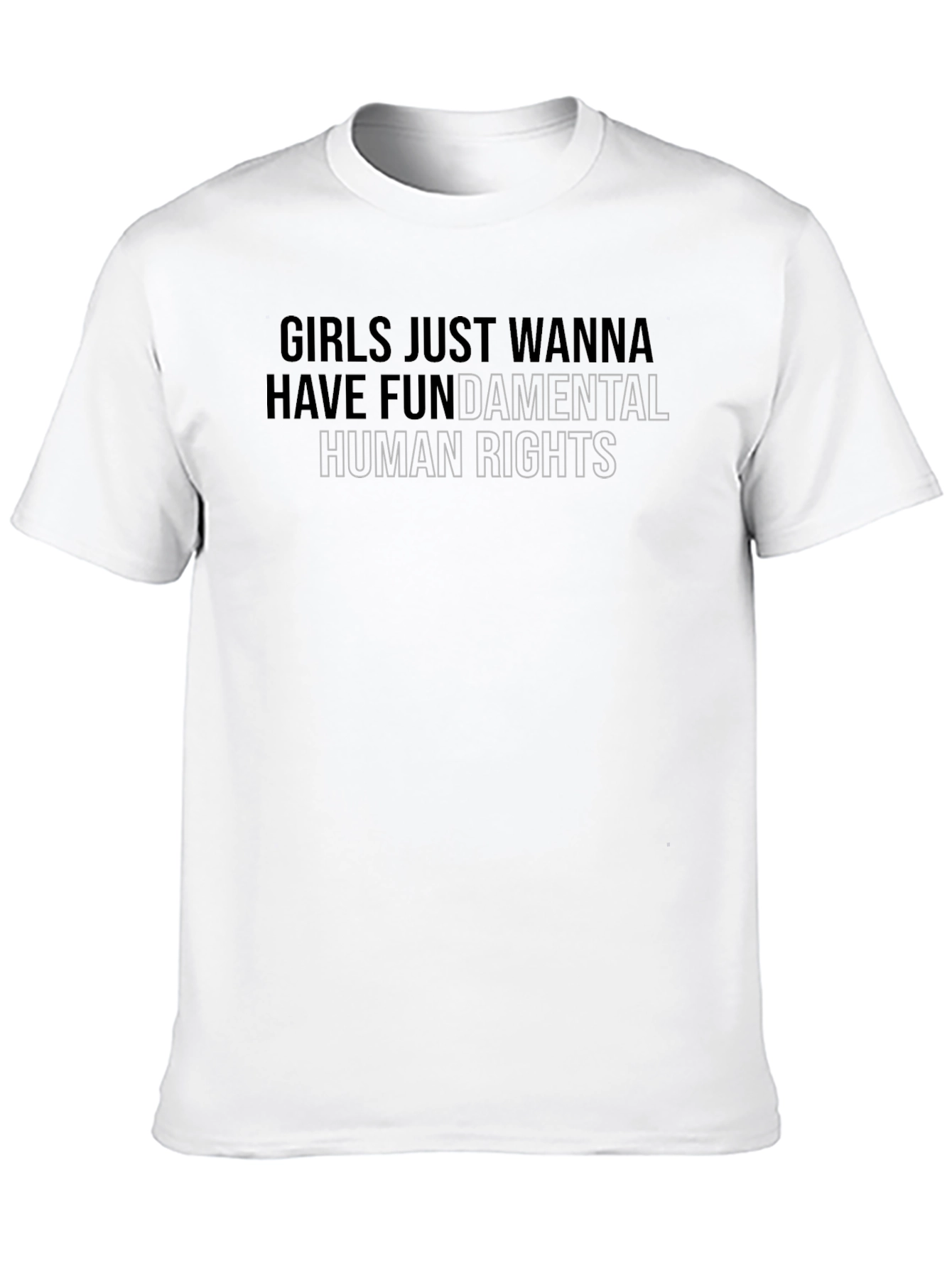 Girls Just Wanna Have Fundamental Human Rights T-Shirt