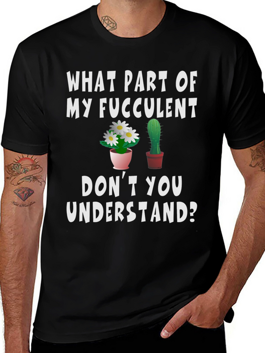 Funny Succulent Humor Graphic T-Shirt