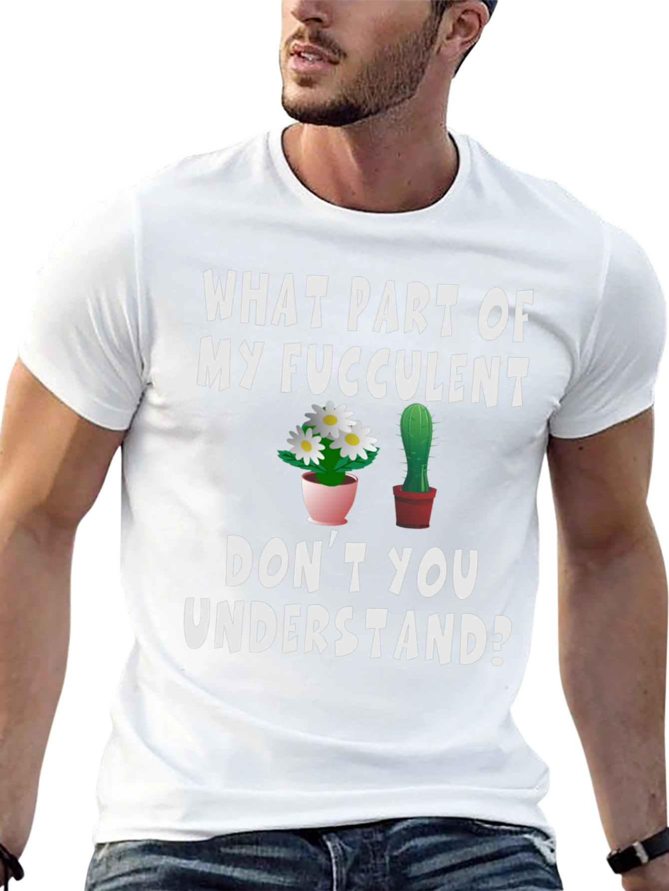 Funny Succulent Humor Graphic T-Shirt