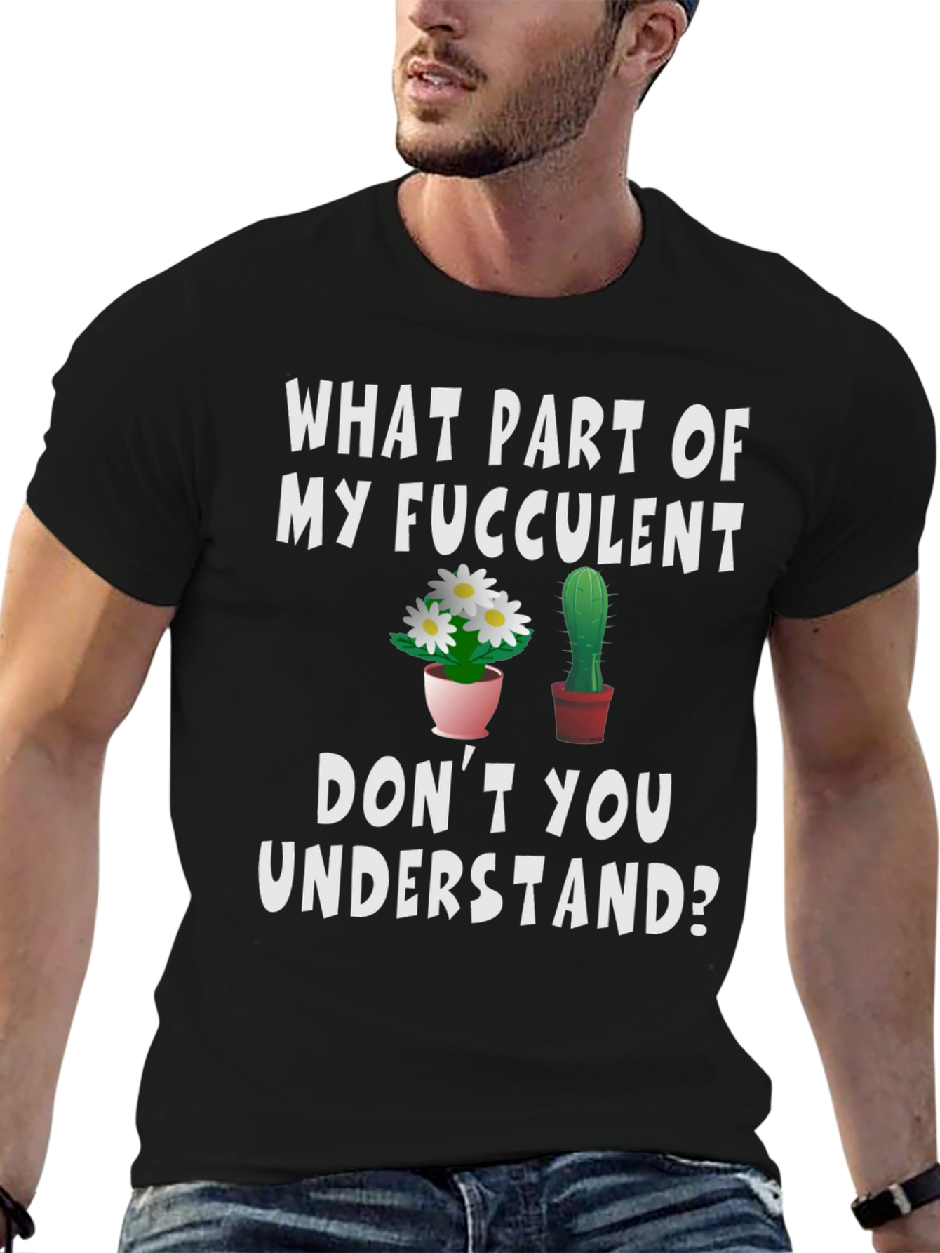 Funny Succulent Humor Graphic T-Shirt