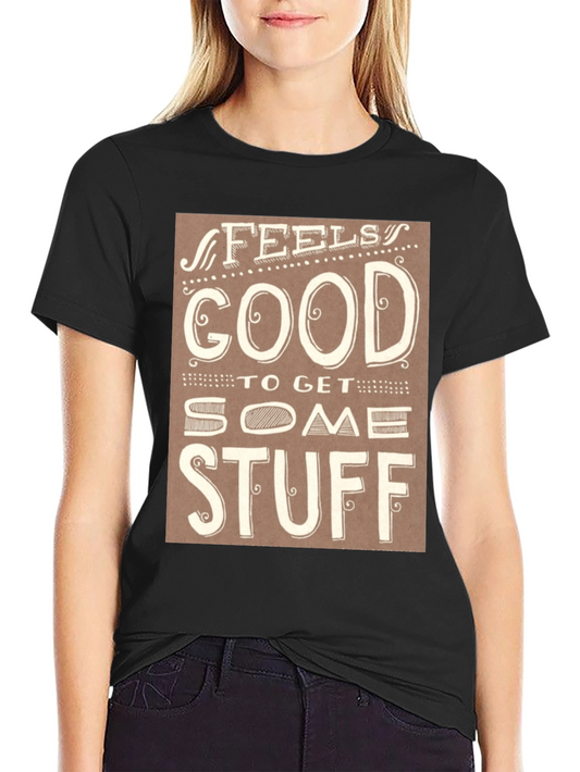 Feels Good T-Shirt - Stylish Graphic Tee