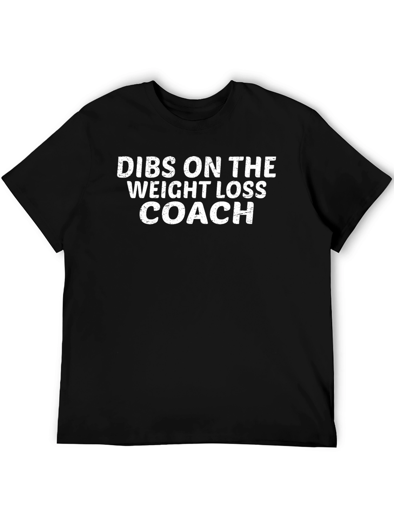 Dibs On The Weight Loss Coach T-Shirt