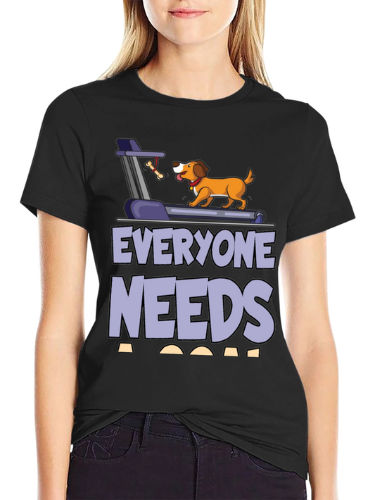 Everyone Needs a Goal Dog Treadmill T-Shirt