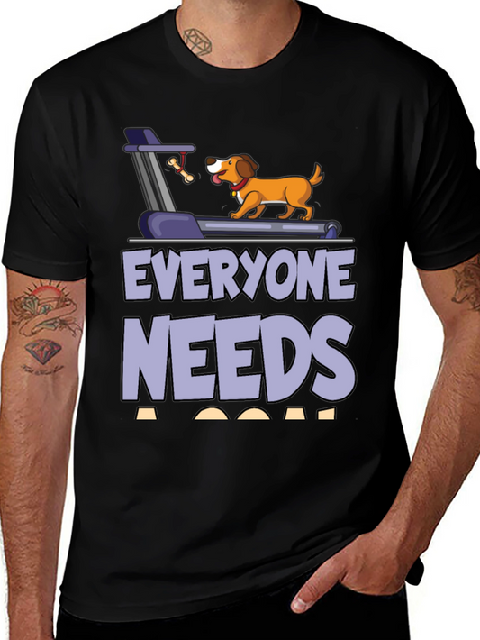 Everyone Needs a Goal Dog Treadmill T-Shirt