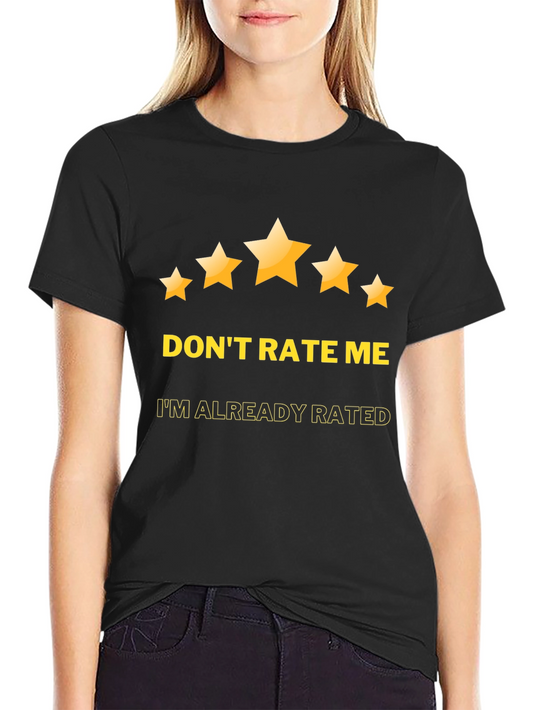 Dont Rate Me T-Shirt - Humorous Graphic Tee