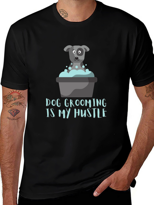 Dog Grooming Is My Hustle T-Shirt