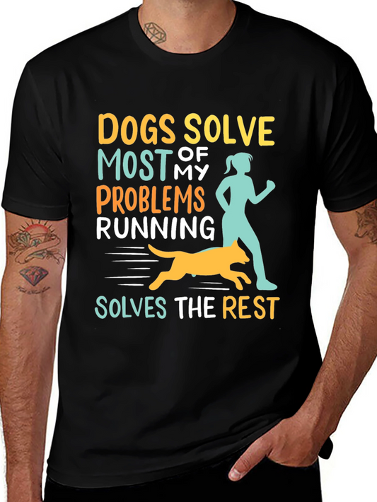 Dogs Solve Most Problems Funny Running T-Shirt