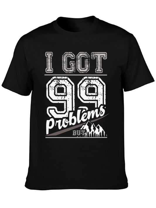 I Got 99 Problems But Mountains Aint One T-Shirt