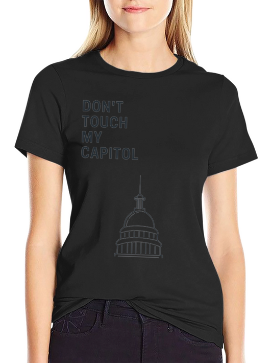 Dont Touch My Capitol T-Shirt