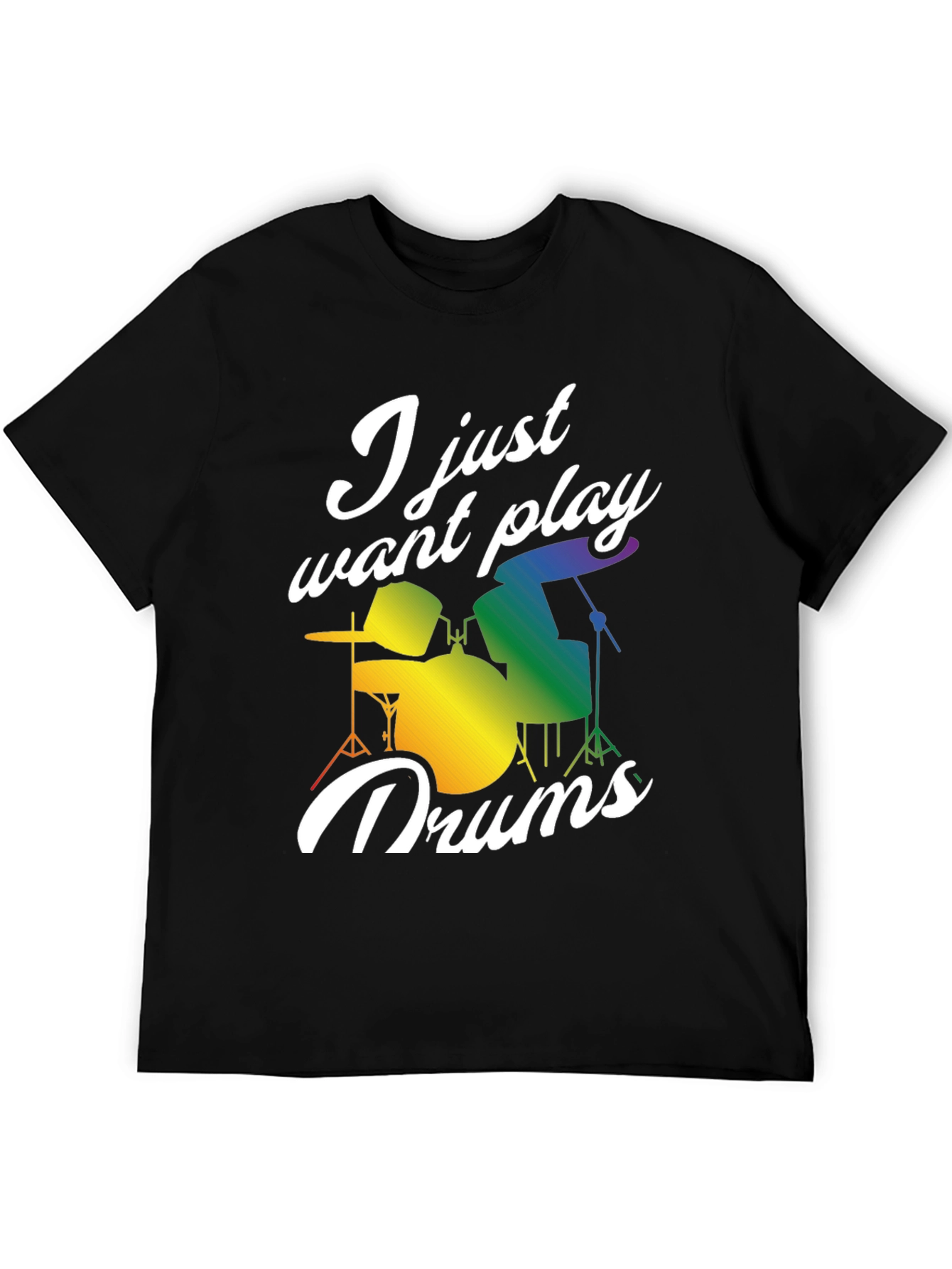 I Just Want to Play Drums T-Shirt