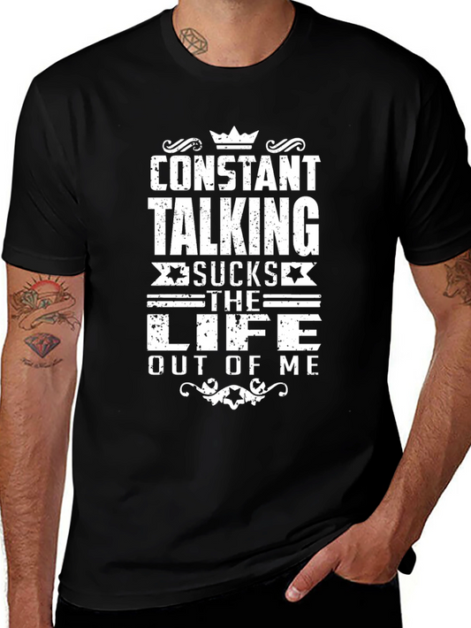 Constant Talking Sucks T-Shirt - Funny Sarcastic Tee