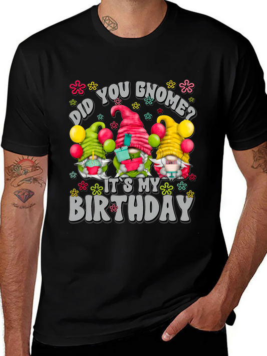 Did You Gnome? Birthday T-Shirt