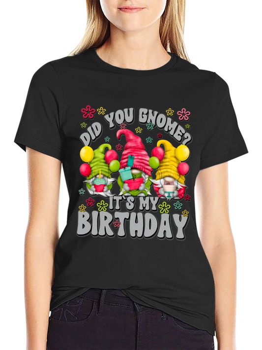 Did You Gnome? Birthday T-Shirt