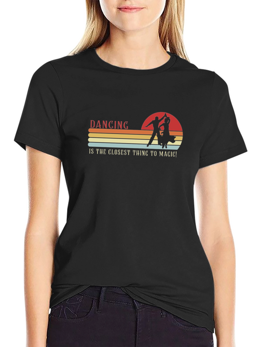 Dancing is the Closest Thing to Magic Graphic Tee