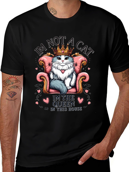 Im Not A Cat T-Shirt - Queen Cat Novelty Tee