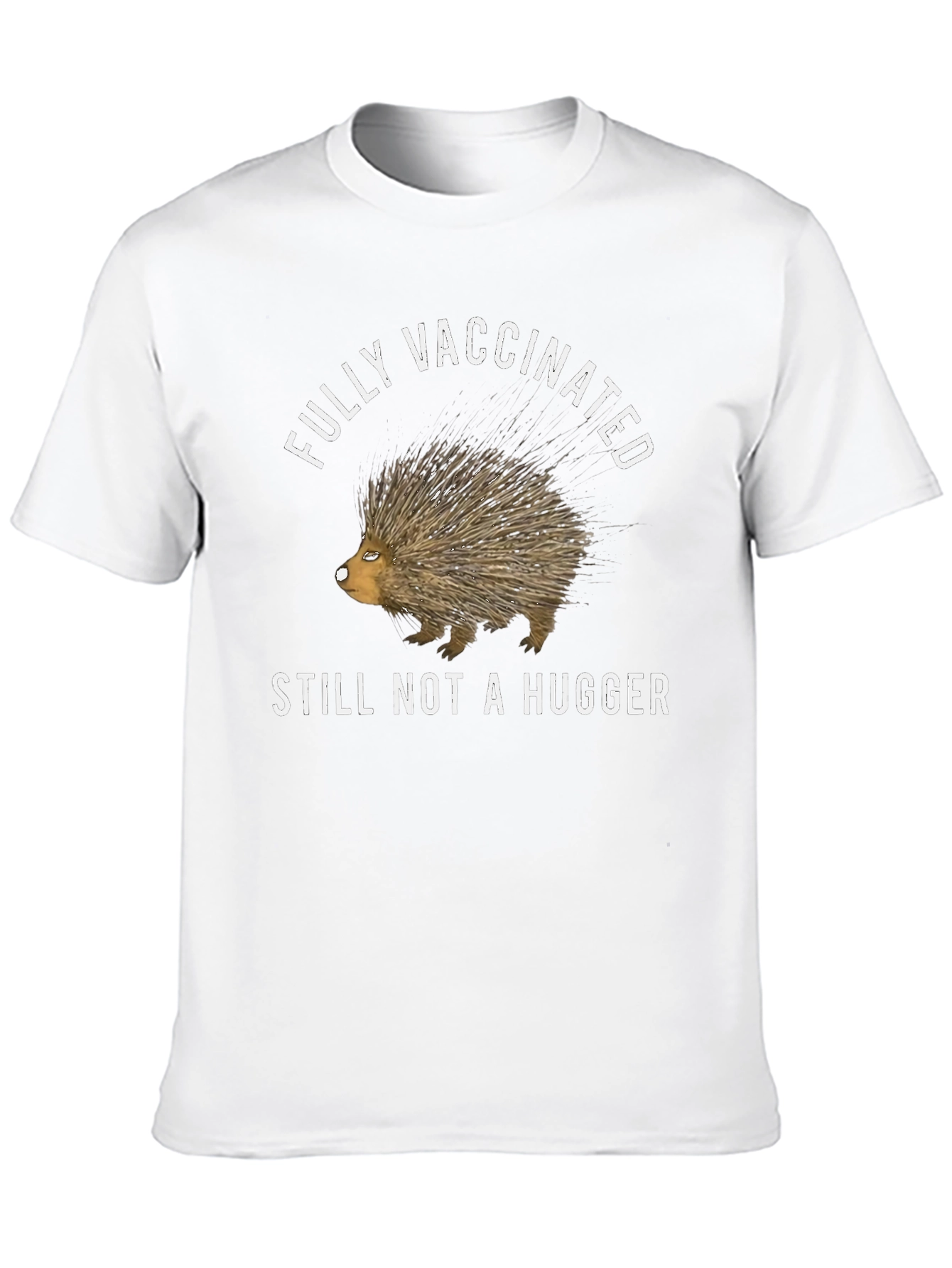 Fully Vaccinated Still Not A Hugger T-Shirt