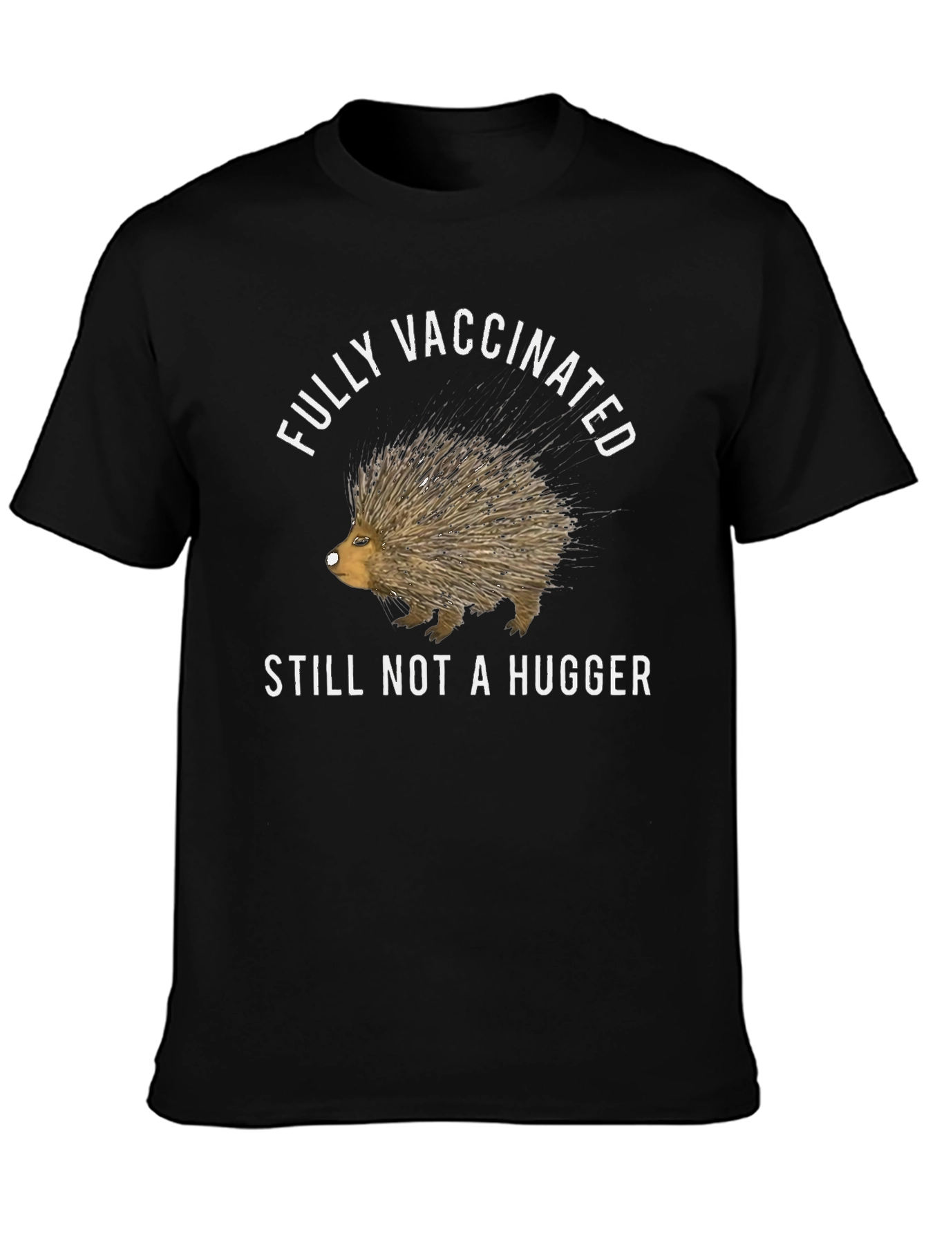 Fully Vaccinated Still Not A Hugger T-Shirt