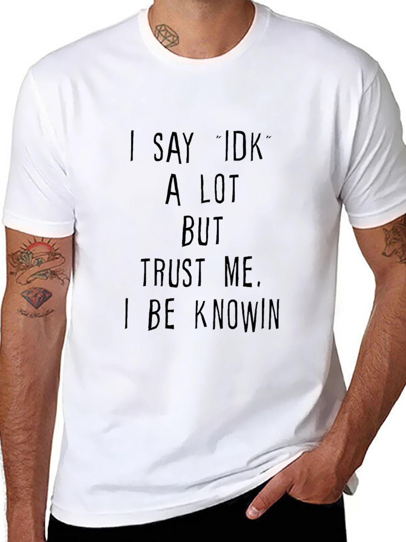 Funny I Say IDK A Lot Graphic T-Shirt
