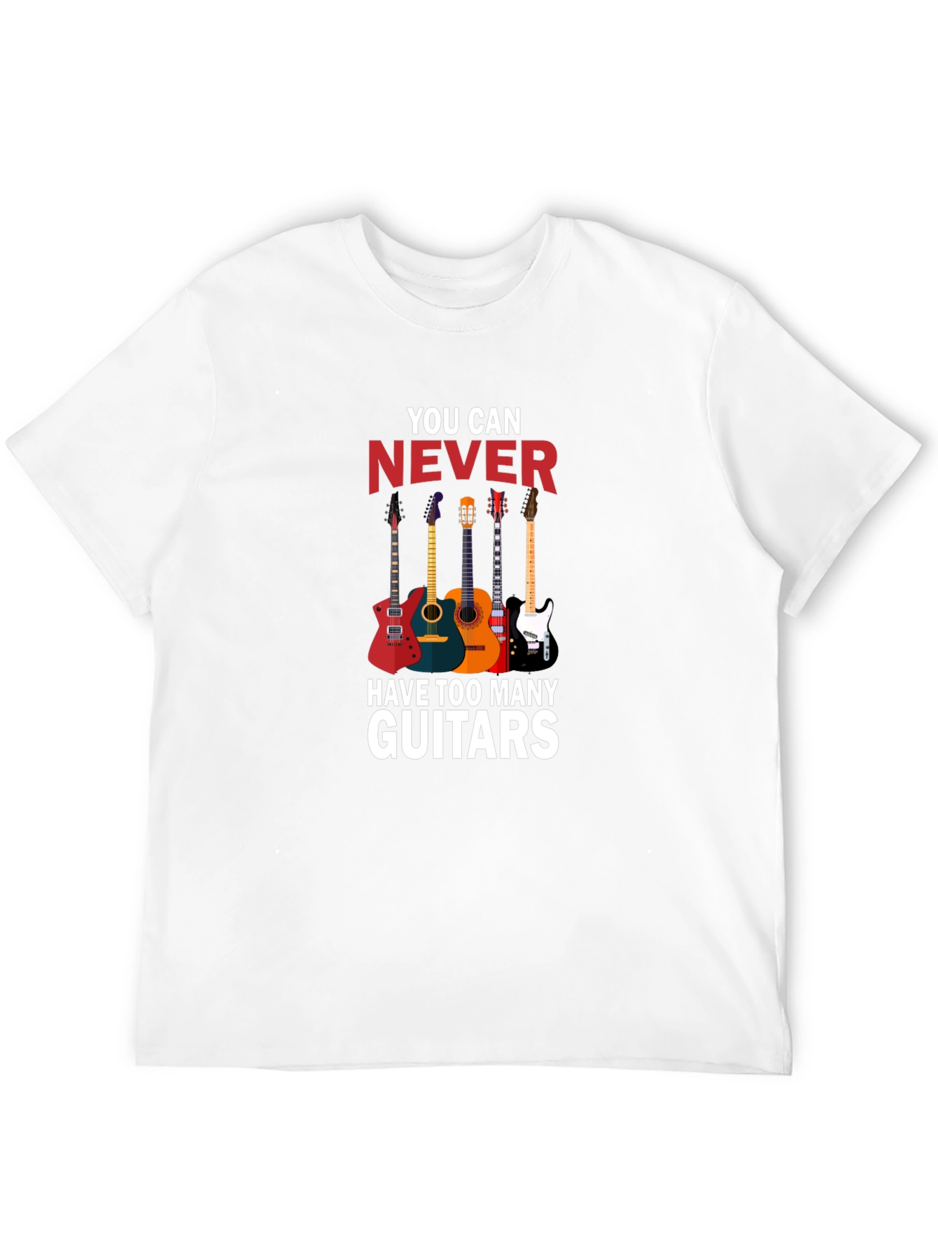 Guitar Lovers T-Shirt: You Can Never Have Too Many