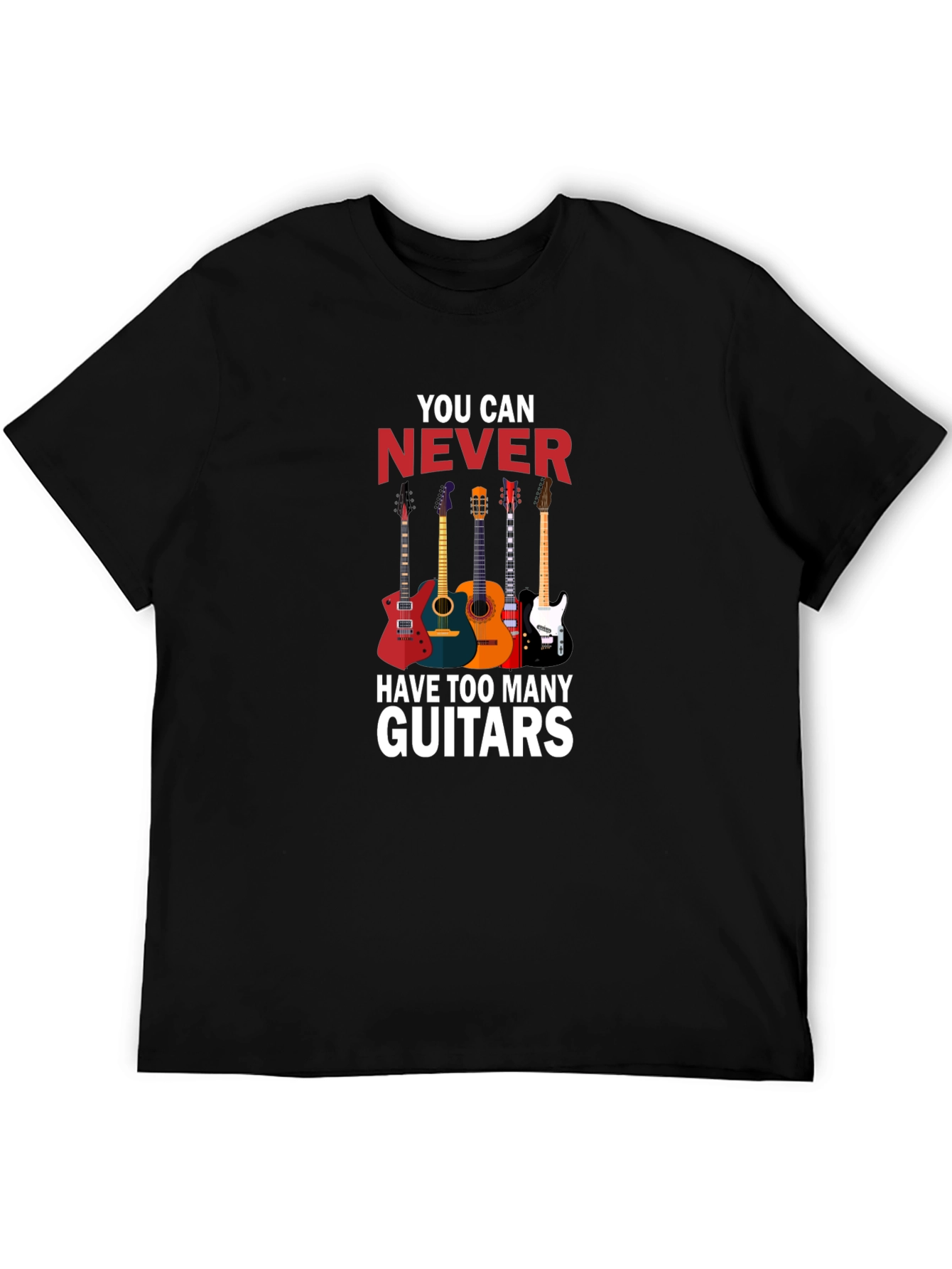 Guitar Lovers T-Shirt: You Can Never Have Too Many
