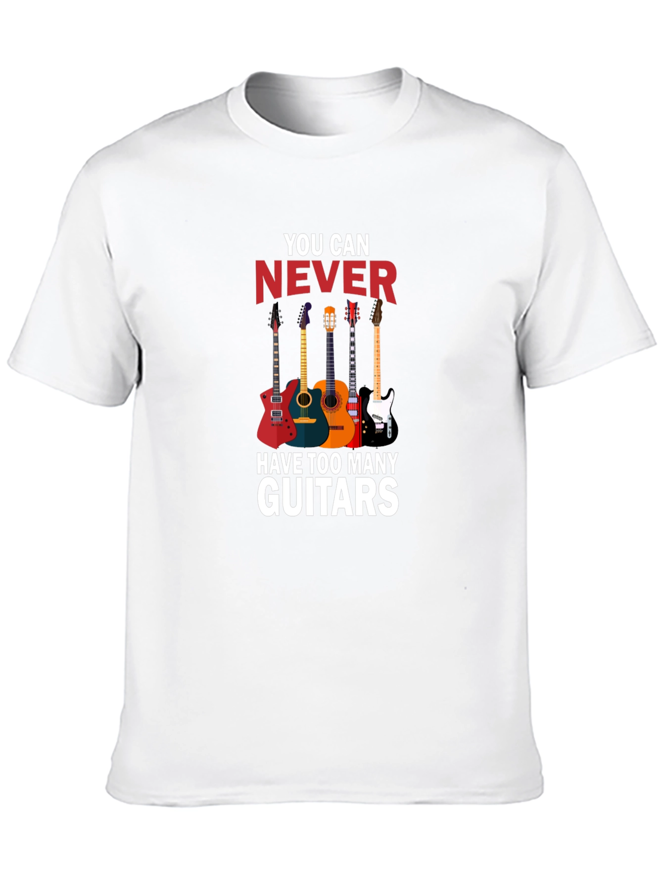 Guitar Lovers T-Shirt: You Can Never Have Too Many