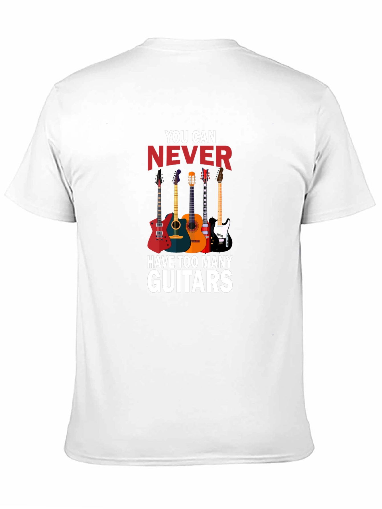 Guitar Lovers T-Shirt: You Can Never Have Too Many