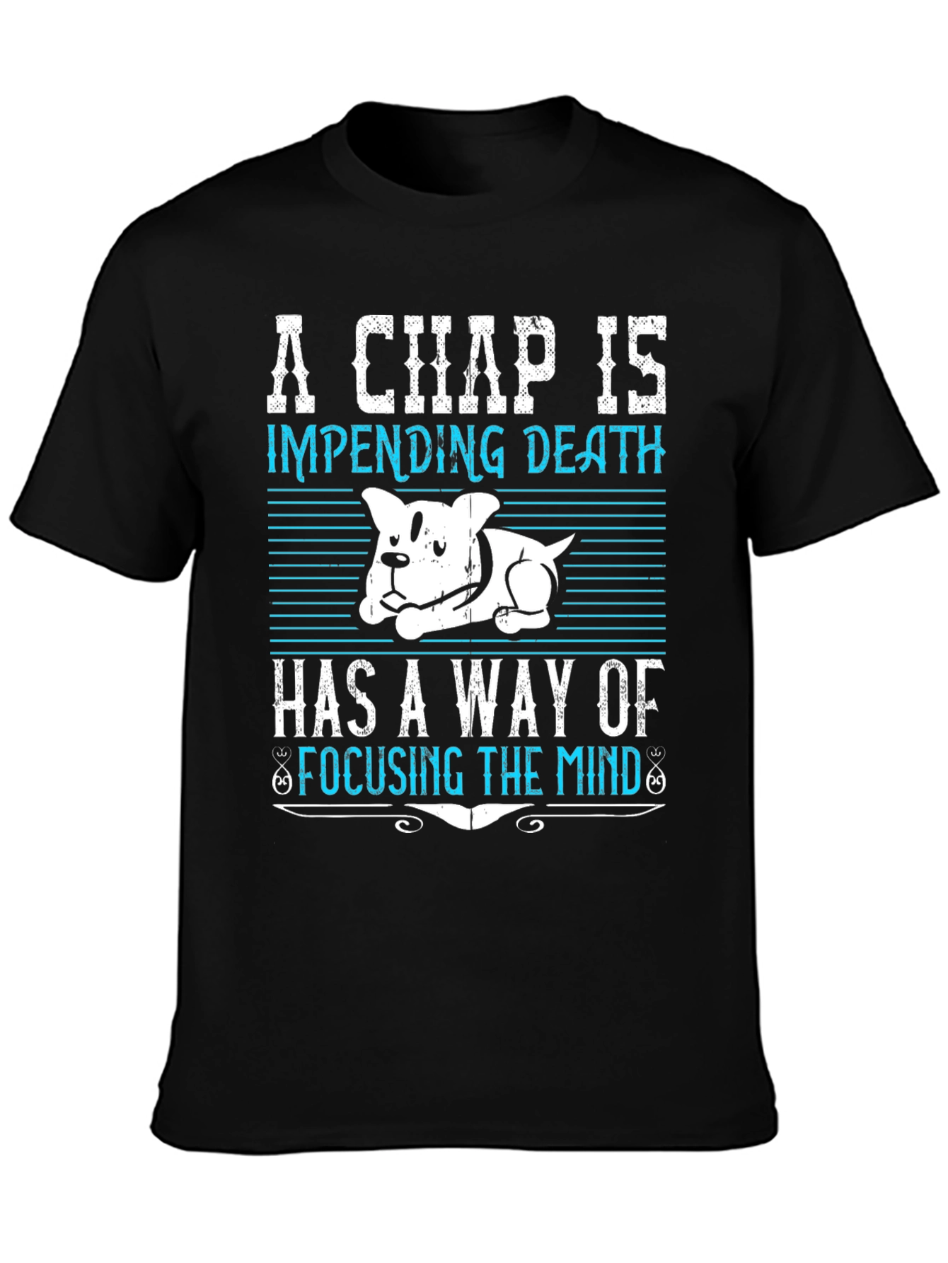 A Chap is Impending Death T-Shirt
