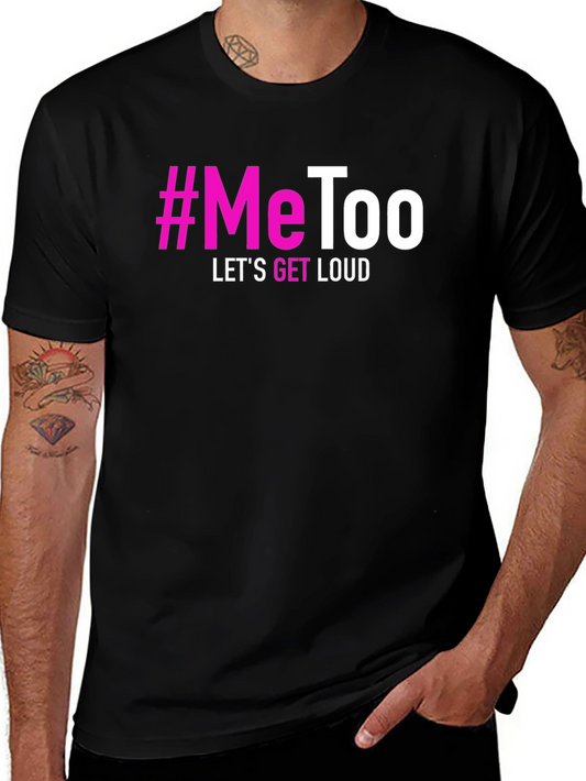 #MeToo Lets Get Loud Black Graphic Tee - Statement T-Shirt