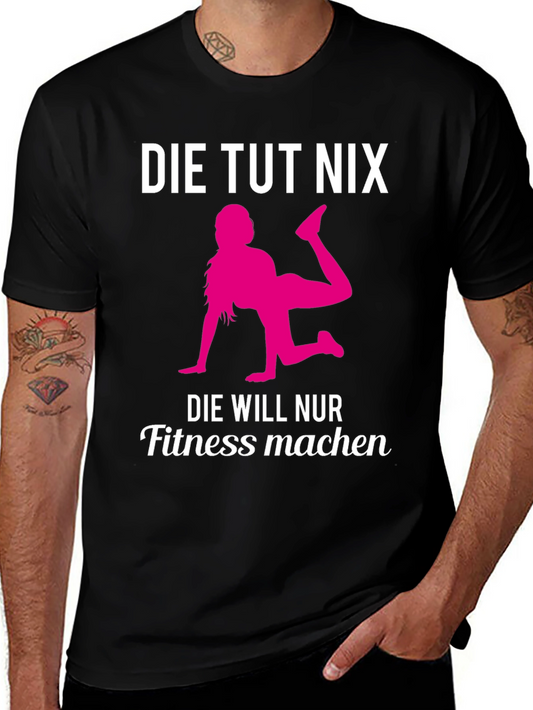 Fitness Motivation T-Shirt - Die Tut Nix