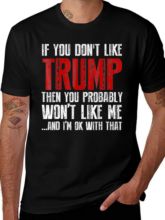 If You Dont Like Trump T-Shirt - Political Humor Tee